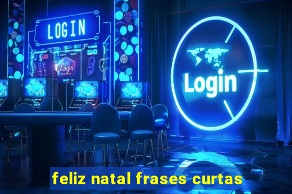 feliz natal frases curtas